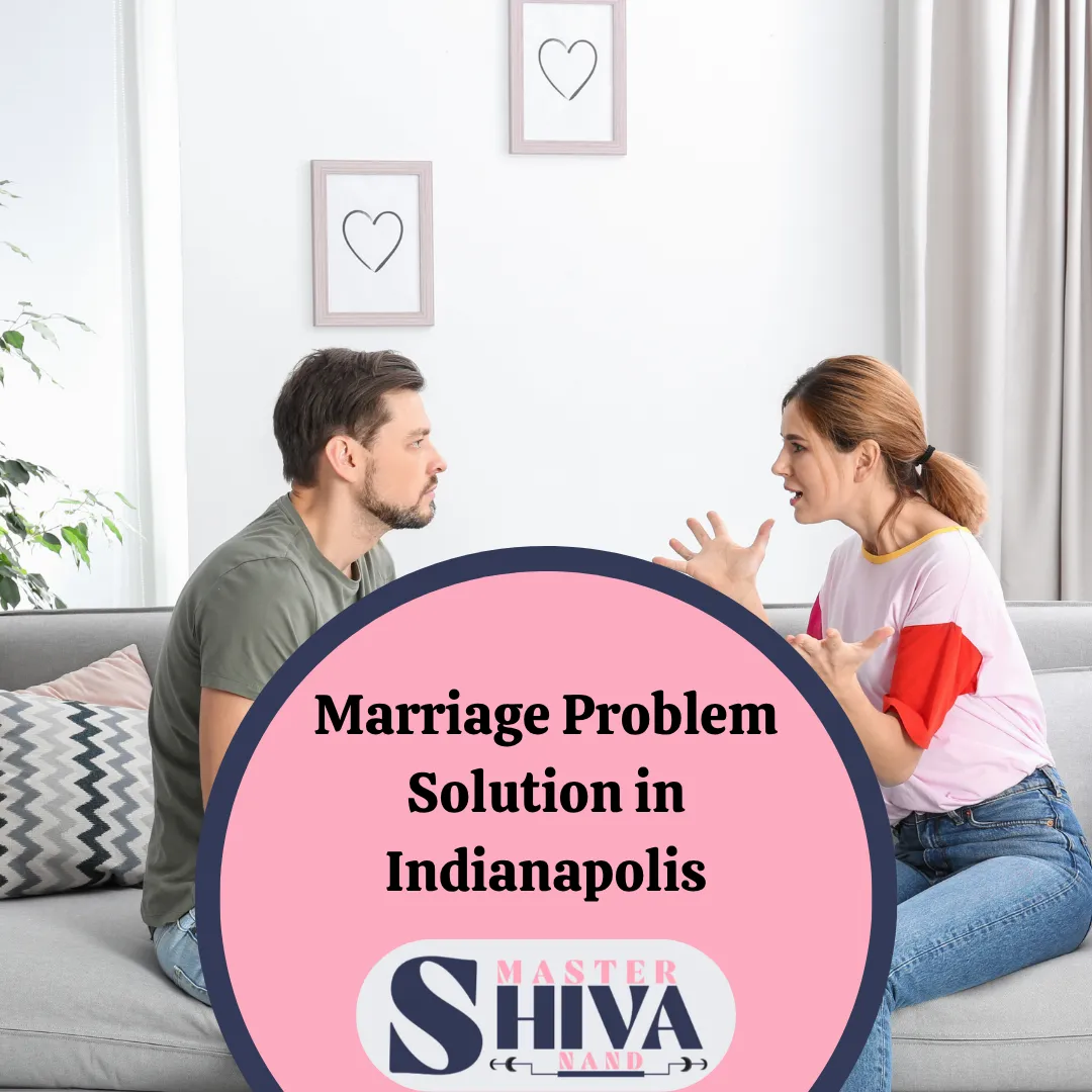 Marriage Problem Solution in Indianapolis, IN