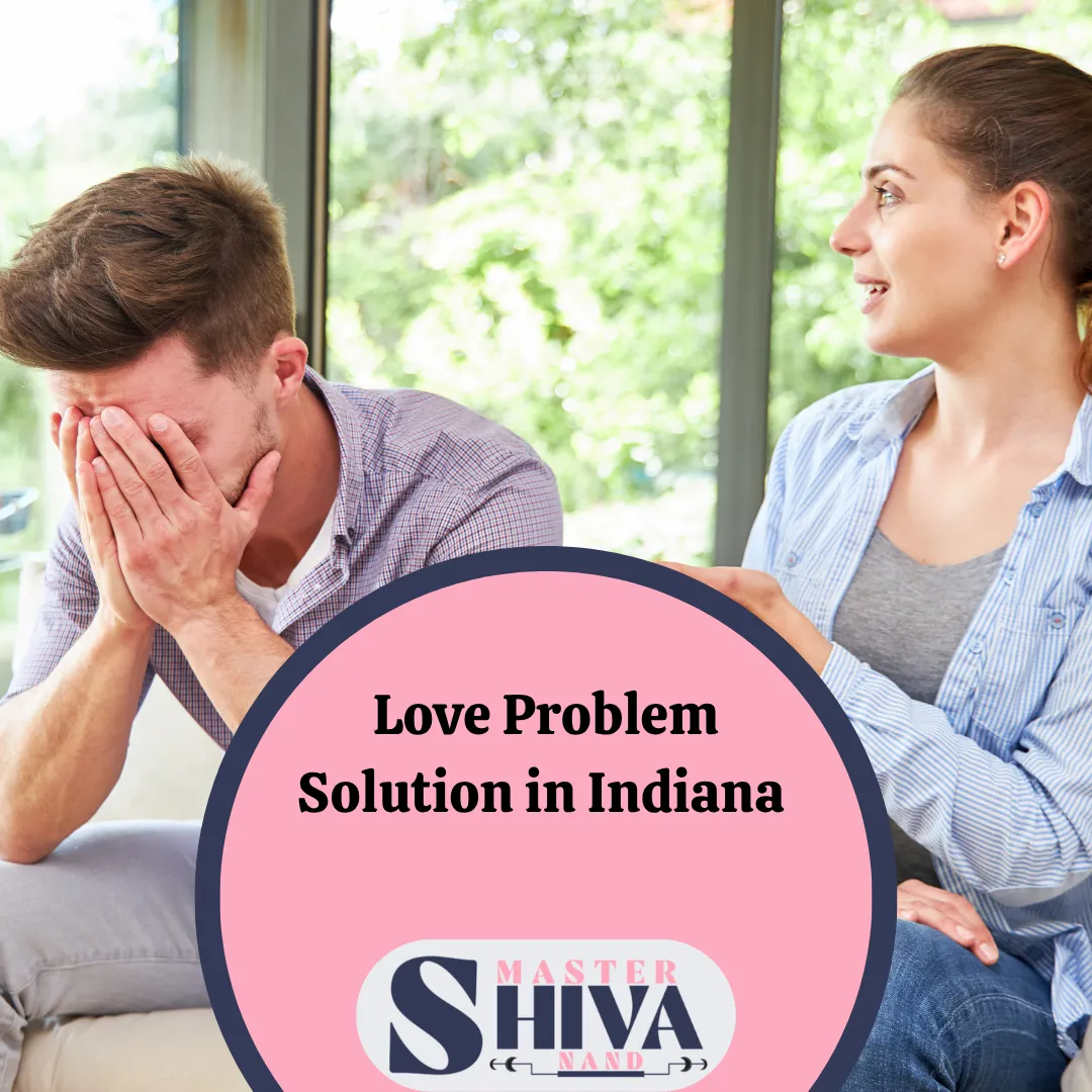 Love Problem Solution in Indiana